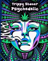 Trippy Stoner Psychedelic Coloring Book