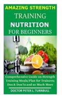 AMAZING STRENGTH TRAINING NUTRITION for BEGINNERS