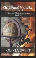 Kindred Spirits: A Chocolate Magic Cozy Mystery - Book 6