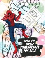 How to Draw Superheroes