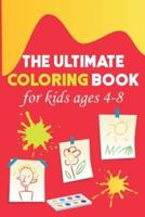The Ultimate Coloring Book for Kids Ages 4-8