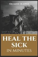 Heal the Sick in Minutes