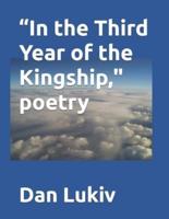"In the Third Year of the Kingship," poetry