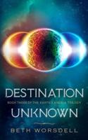 Destination Unknown: YA version. This is not a revenge battle, It is an universal intervention.
