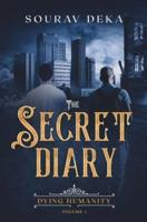The Secret Diary: Dying Humanity