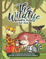 The Wildlife Drawing Book for Kids