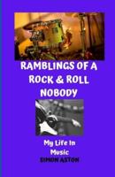 Ramblings Of A Rock & Roll Nobody