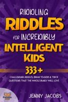 Riddling Riddles For Incredibly Intelligent Kids