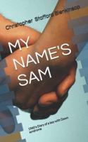 MY NAME'S SAM: 1960's Diary of a boy with Down syndrome