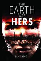 The Earth Was Hers