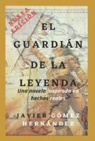 EL GUARDIÁN DE LA LEYENDA