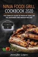 Ninja Foodi Grill Cookbook 2020