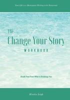 The Change Your Story Workbook