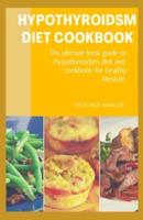 Hypothyroidsm Diet Cookbook