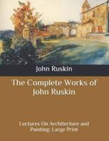 The Complete Works of John Ruskin