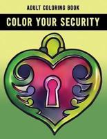 Color Your Security Adult Coloring Book