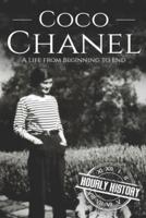 Coco Chanel: A Life from Beginning to End