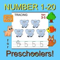 Number Tracing 1-20 for Preschoolers: Number Tracing Workbook for Preschoolers, Kindergarten and Kids Ages 3-5 (Workbooks for Pre-K   Smart Kids   Book 3)