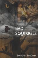 Bad Squirrels