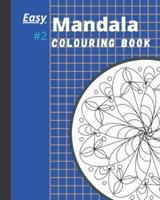 Easy Mandala Colouring Book #2