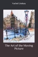 The Art of the Moving Picture