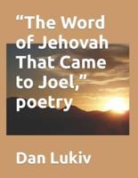 "The Word of Jehovah That Came to Joel," poetry