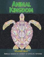 Animal Kingdom - Coloring Book - Animals Designs in a Variety of Intricate Patterns
