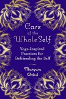 Care of the Whole Self: Yoga-Inspired Practices for Befriending the Self