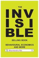 The Invisible Selling Book, Behavioural Economics & More