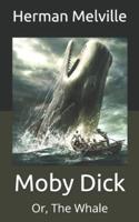 Moby Dick: Or, The Whale