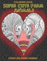 Super Cute Farm Animals - Coloring Book - Stress Relieving Designs