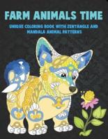 Farm Animals Time - Unique Coloring Book With Zentangle and Mandala Animal Patterns