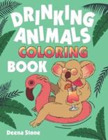 Drinking Animals Coloring Book: A Fun Coloring Gift Book for Adults with 25 Stress Relieving Animal Designs and Quick and Easy Top-Ranked Cocktail Recipes