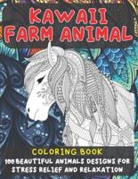 Kawaii Farm Animal - Coloring Book - 100 Beautiful Animals Designs for Stress Relief and Relaxation