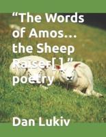 "The Words of Amos...the Sheep Raiser[ ]," poetry