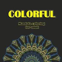 Colorful Mandala Coloring Book for Adult