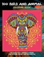 100 Bird and Animal - Coloring Book - 100 Beautiful Animals Designs for Stress Relief and Relaxation