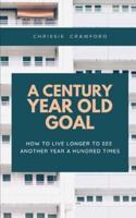 A Century Year Old Goal