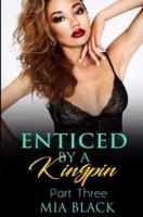 Enticed By A Kingpin 3