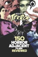 150 Horror-Adjacent Films Reviewed