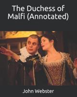 The Duchess of Malfi (Annotated)