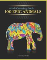 Adult Coloring Book 100 Epic Animals
