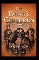 The Duke's Children Annotated