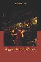 Maggie, a Girl of the Streets