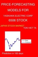 Price-Forecasting Models for Yaskawa Electric Corp 6506 Stock