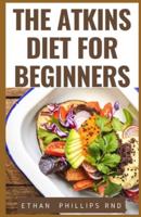 The Atkins Diet for Beginners