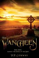 The Wancheen: Rage, Rage, Against the Dying of the Light