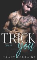 Trick You: A Brother's Best Friend Romance