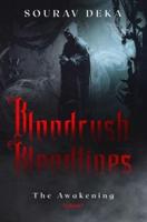 Bloodrush Bloodlines: The Awakening (Volume 1)