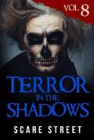 Terror in the Shadows Vol. 8